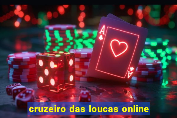 cruzeiro das loucas online